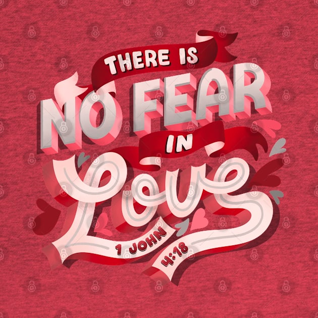 No Fear in Love 1 John 4:18 Passion Loving Bible Verse Quote by ChinkyCat